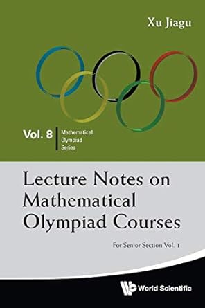Lecture Notes On Mathematical Olympiad Courses For Senior Section Volume 1