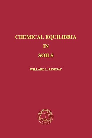 chemical equilibria in soils 1st edition willard l lindsay 1930665113, 978-1930665118