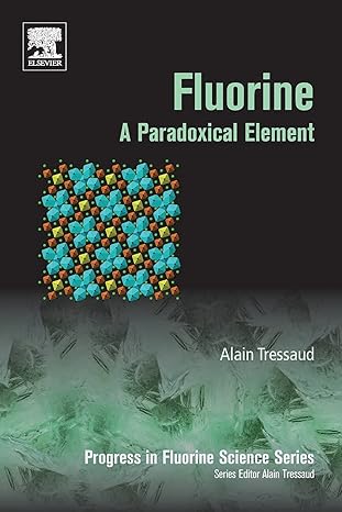 fluorine a paradoxical element 1st edition alain tressaud 0128129905, 978-0128129906