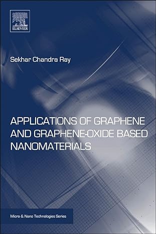 applications of graphene and graphene oxide based nanomaterials 1st edition sekhar chandra ray 0323375219,