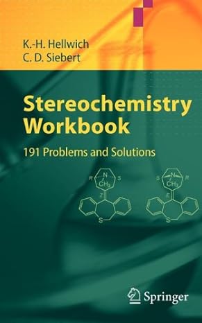 stereochemistry workbook 191 problems and solutions 1st edition karl heinz hellwich ,carsten d siebert