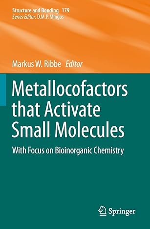 metallocofactors that activate small molecules with focus on bioinorganic chemistry 1st edition markus w