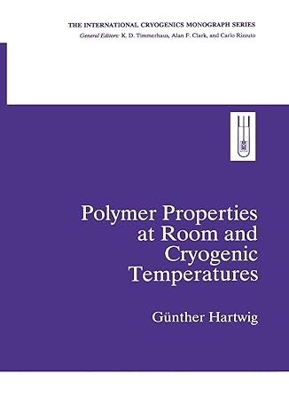 polymer properties at room and cryogenic temperatures 1st edition gunther hartwig 1441932445, 978-1441932440
