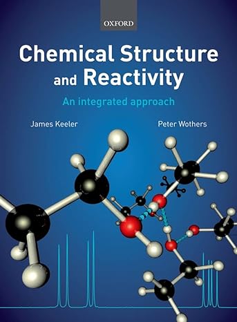 chemical structure and reactivity an integrated approach 1st edition james keeler ,peter wothers 0199289301,