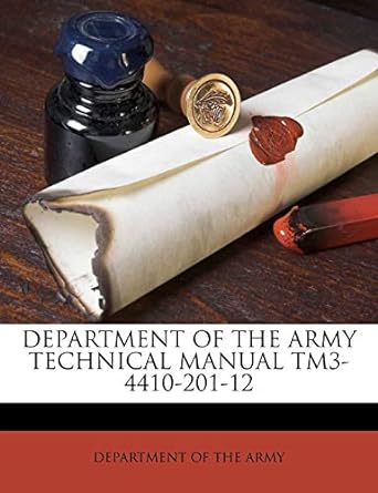 department of the army technical manual tm3 4410 201 12 1st edition department of the army 1175904511,
