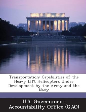 transportation capabilities of the heavy lift helicopters under development by the army and the navy 1st