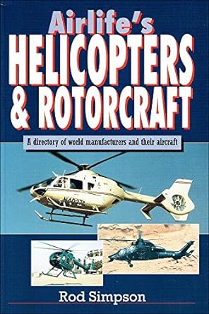 airlifes helicopters and rotorcraft 1st edition r w simpson 1853109681, 978-1853109683