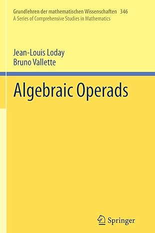 algebraic operads 1st edition jean louis loday ,bruno vallette 3642448356, 978-3642448355