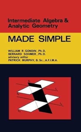 intermediate algebra and analytic geometry 1st edition william r gondin ,bernard sohmer 1483256707,
