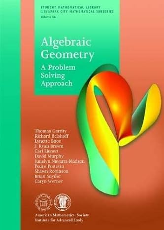 algebraic geometry a problem solving approach 1st edition thomas garrity ,richard belshoff ,lynette boos