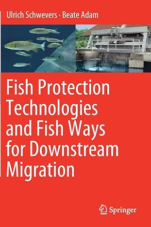 fish protection technologies and fish ways for downstream migration 1st edition ulrich schwevers ,beate adam