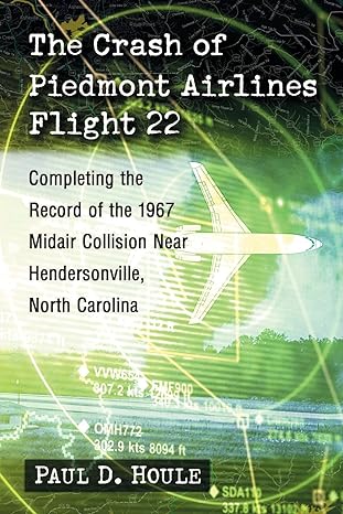 the crash of piedmont airlines flight 22 completing the record of the 1967 midair collision near