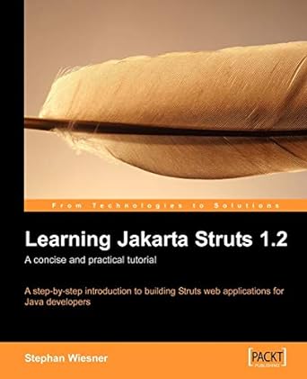 learning jakarta struts 1 2 a concise and practical tutorial a step by step introduction to building struts