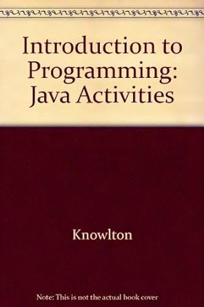 introduction to programming java activities 1st edition todd knowlton 0538685719, 978-0538685719