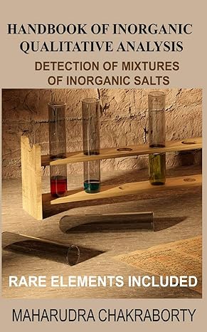 handbook of inorganic qualitative analysis detection of mixtures of inorganic salts rare elements included