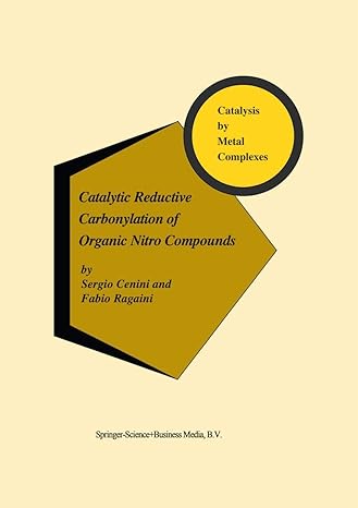 catalysis by metal complexes catalytic reductive carbonylation of organic nitro compounds 1st edition s