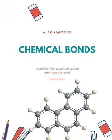 chemical bonds 1st edition alex kimmons 979-8523765223