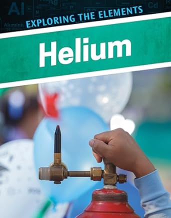 exploring the elements helium 1st edition donna b mckinney 0766099091, 978-0766099098