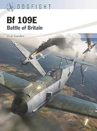 bf 109e battle of britain 1st edition andy saunders ,gareth hector ,jim laurier 1472862406, 978-1472862402