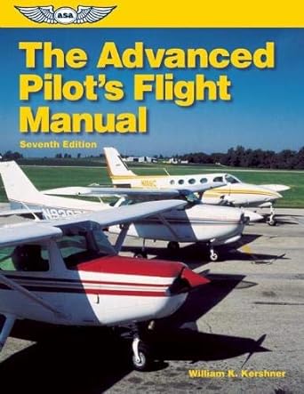 the advanced pilots flight manual 7th edition william k kershner 1560276207, 978-1560276203