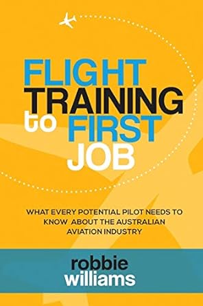 flight training to first job what every potential pilot needs to know about the australian aviation industry