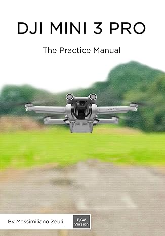 dji mini 3 pro the practice manual 1st edition massimiliano zeuli 979-8839673823