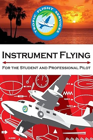 instrument flying for the student and professional pilot 1st edition daniel fluke ,timothy miscovich ii