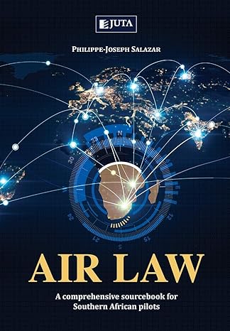 air law a comprehensive sourcebook for southern african pilots 1st edition philippe joseph salazar