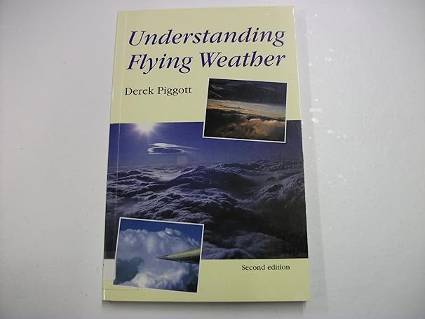 understanding flying weather 2nd edition derek piggott 0713643463, 978-0713643466