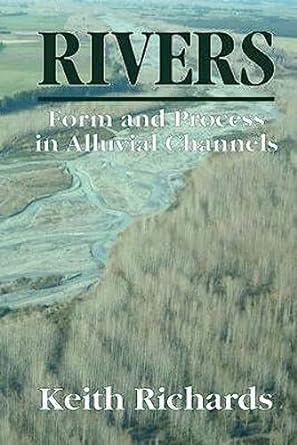 rivers form and process of alluvial channels 1st edition keith richards 1930665970, 978-1930665972