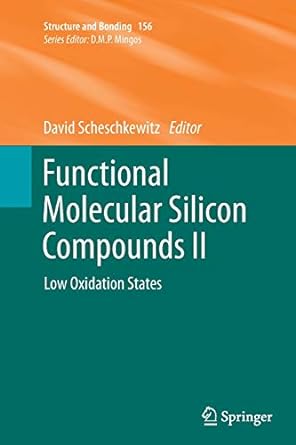 functional molecular silicon compounds ii low oxidation states 1st edition david scheschkewitz 331935566x,