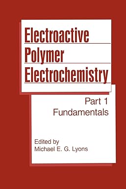 electroactive polymer electrochemistry part 1 fundamentals 1st edition michael e g lyons 1441932429,