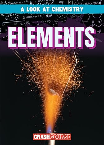 a look at chemistry elements 1st edition kennon o'mara 1538231417, 978-1538231418