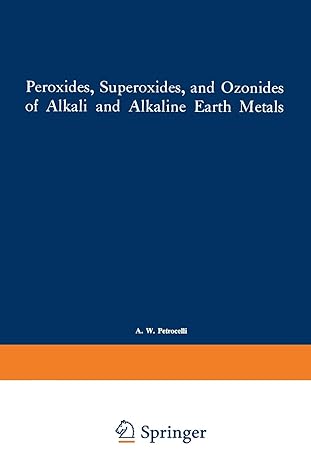 peroxides superoxides and ozonides of alkali and alkaline earth metals 1st edition a w petrocelli 1468482548,