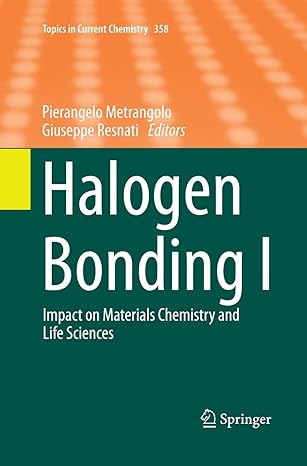 halogen bonding i impact on materials chemistry and life sciences 1st edition pierangelo metrangolo ,giuseppe