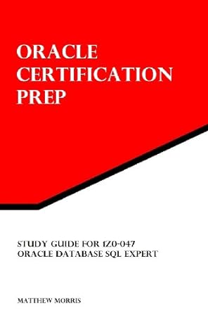 oracle certification prep study guide for 1z0-047 oracle database sql expert 1st edition matthew morris