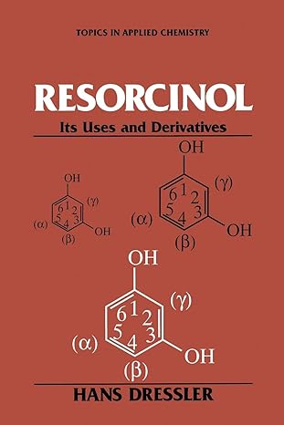 resorcinol its uses and derivatives 1994th edition hans dressler 1489910018, 978-1489910011