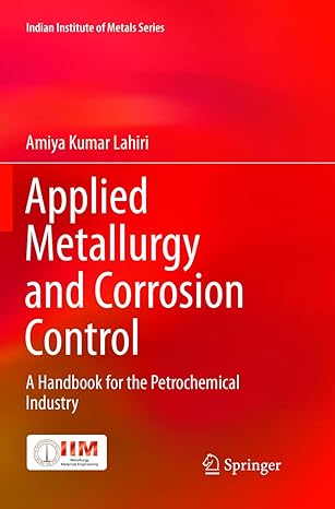 applied metallurgy and corrosion control a handbook for the petrochemical industry 1st edition amiya kumar