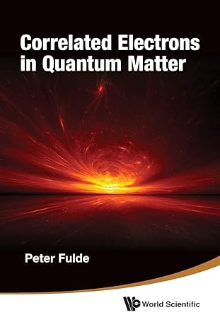 correlated electrons in quantum matter 1st edition peter fulde 9814390925, 978-9814390927