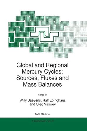 global and regional mercury cycles sources fluxes and mass balances 1st edition w baeyens ,ralf ebinghaus