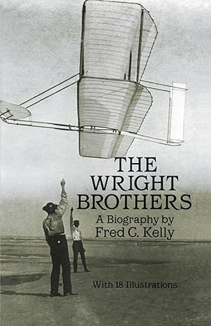 the wright brothers a biography 1st edition fred c kelly 0486260569, 978-0486260563
