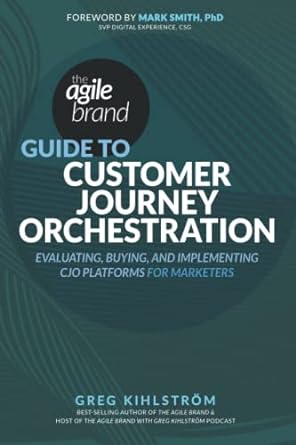 the agile brand guide to customer journey orchestration evaluating buying and implementing a cjo platform for
