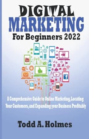 digital marketing for beginners 2022 a comprehensive guide to online marketing locating your customers and