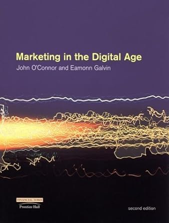 marketing in the digital age 2nd edition john o'connor ,eamonn galvin 0273641956, 978-0273641957