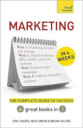 marketing in 4 weeks the complete guide to success teach yourself 1st edition eric davies 1473605296,