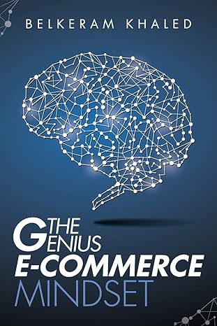 the genius e commerce mindset 1st edition khaled belkeram 1731247494, 978-1731247490