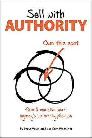 sell with authority own and monetize your agencys authority position 1st edition drew mclellan ,stephen