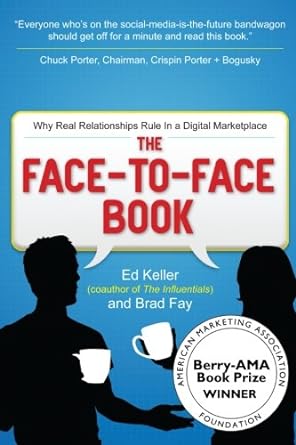 the face to face book why real relationships rule in a digital marketplace 1st edition ed keller ,brad fay