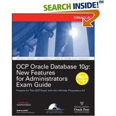 oracle ocp oracle database 10g new features for administrators exam guide 1st edition sam alapati 0070598673,