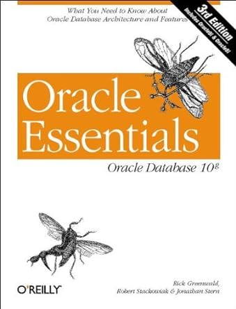 oracle essentials oracle 10g 5th edition rick greenwald ,robert stackowiak ,jonathan stern 0596005857,